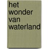 Het wonder van waterland door B. Verhoeff