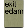 Exit Edam by M.D. Bakker