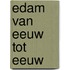 Edam van eeuw tot eeuw