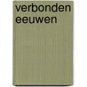 Verbonden eeuwen by M. Dirkmaat