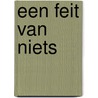Een feit van niets door E. Besseling