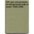 100 jaar universitaire kindergeneeskunde in Leiden 1906-2006