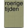 Roerige Tijden by F.A.J. Brocken