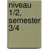 Niveau 1/2, semester 3/4 by Jakop Rigter