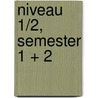 Niveau 1/2, semester 1 + 2 by Jakop Rigter