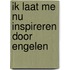 Ik laat me nu inspireren door engelen