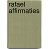 Rafael Affirmaties by H. Kraak