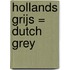 Hollands grijs = Dutch grey