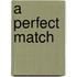 A perfect match
