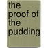 The proof of the pudding