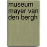 Museum Mayer Van den Bergh door H. Nieuwdorp
