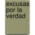 Excusas por la verdad