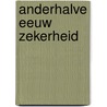 Anderhalve eeuw zekerheid by G. Huiskes