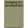 Dredging for development by C.W. jr Hummer