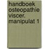 Handboek osteopathie viscer. manipulat 1