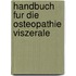 Handbuch fur die osteopathie viszerale