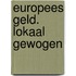 Europees geld. lokaal gewogen
