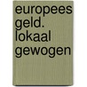 Europees geld. lokaal gewogen by R.G.J. den Hertog