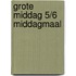 Grote middag 5/6 middagmaal