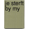 Je sterft by my by Jan Staal