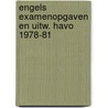 Engels examenopgaven en uitw. havo 1978-81 by Giel