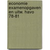 Economie examenopgaven en uitw. havo 78-81 door Smet