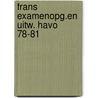 Frans examenopg.en uitw. havo 78-81 by Coppieters