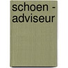 Schoen - Adviseur by J.K. van Otegem