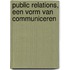Public relations, een vorm van communiceren