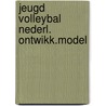 Jeugd volleybal nederl. ontwikk.model by Gerbrands