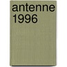 Antenne 1996 by D.J. Korf
