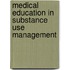 Medical Education in Substance Use Management