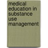 Medical Education in Substance Use Management door European Addication Training Institute