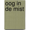 Oog in de mist door Bernard Verhoeven