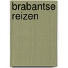 Brabantse reizen door M.K. van der Heijden