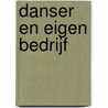 Danser en eigen bedrijf door E. Wiggers