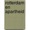 Rotterdam en apartheid door Drunen