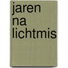 Jaren na lichtmis door Deleu