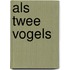 Als twee vogels