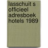Lasschuit s officieel adresboek hotels 1989 by Unknown