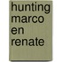 Hunting Marco en Renate