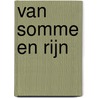 Van Somme en Rijn by R. Van Someren