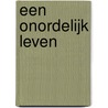 Een onordelijk leven door J. Schlechter-Duvall