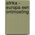 Afrika - Europa een ontmoeting