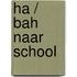 Ha / bah naar school