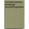 Michael parkes drawings stonelithographs door Graham