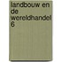 Landbouw en de wereldhandel 6