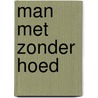 Man met zonder hoed door H. Kok