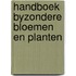 Handboek byzondere bloemen en planten