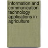 Information and communication technology applications in agriculture door Onbekend